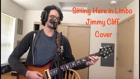 Sitting Here In Limbo Jimmy Cliff Cover By Jacob Ray Tillman Youtube