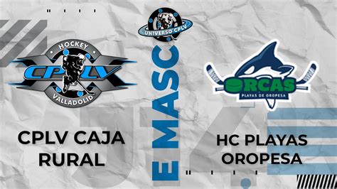 Cplv Caja Rural Vs Hc Playas Oropesa Liga Lite Masculina