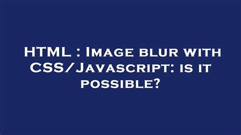 HTML Image Blur With CSS Javascript Is It Possible YouTube