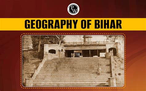 Geography Of Bihar Climate Rivers Agriculture BPSC Notes