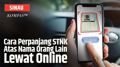 Video Catat Perpanjang STNK Atas Nama Orang Lain Bisa Via Online