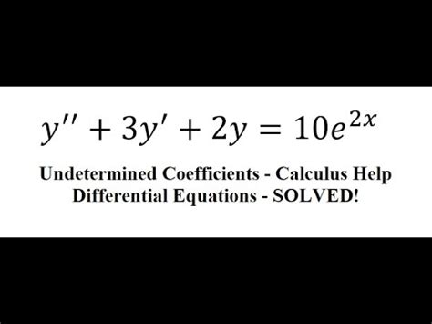 Calculus Help Differential Equations Undetermined Coefficients Y