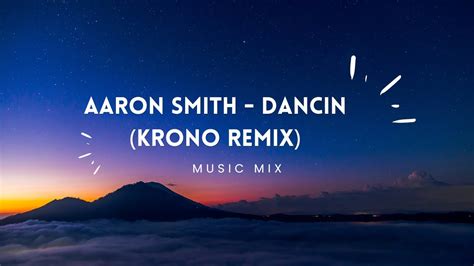 Dancin Aaron Smith Krono Remix Youtube