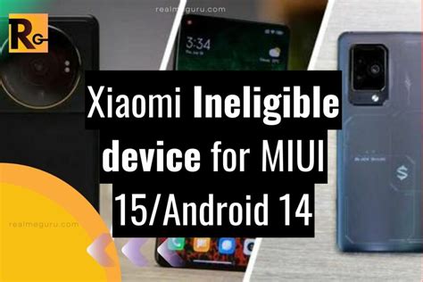 Xiaomi Devices Ineligible For MIUI 15 Android 14 Update RealmeGuru