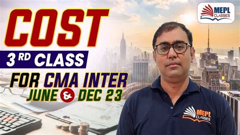 CMA Inter June Dec 23 COST 3rd Class MEPL Classes YouTube