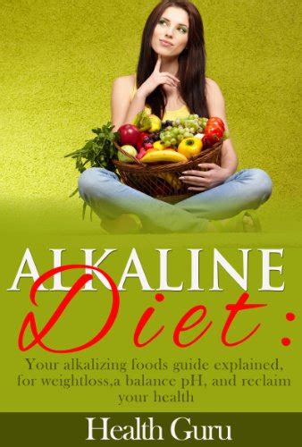 Amazon Alkaline Dietyour Alkalizing Foods Guide Explained For