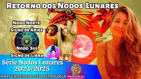 S Rie Nodos Lunares Retorno Dos Nodos Lunares Nodo Norte Em Ries E