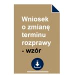 Wniosek o zmianę terminu rozprawy wzór POBIERZ