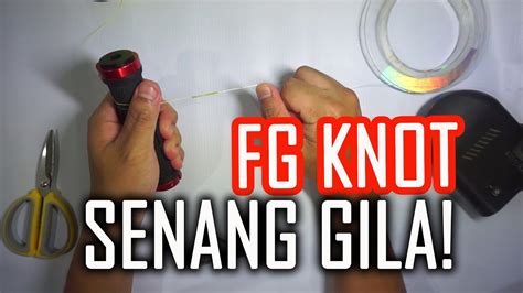 Tutorial Ikatan Fg Knot Cara Mudah Dan Kuat Youtube