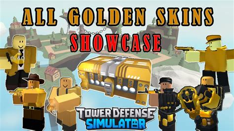 All Golden Skins Showcase Tower Defense Simulator Roblox Youtube