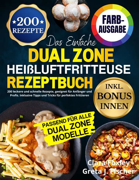 Das Einfache Dual Zone Heißluftfritteuse Rezeptbuch 200 leckere und