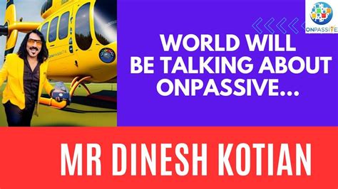 ONPASSIVE Daily Updates CURRENT STATUS BY DINESH KOTIAN Must