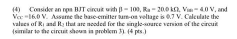 Solved (4) Consider an npn BJT circuit with | Chegg.com