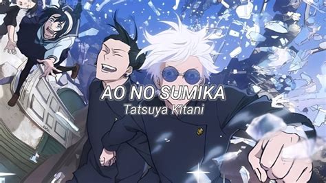 Jujutsu Kaisen Opening Ao No Sumika Lyrics Youtube Music 31248 Hot Sex Picture