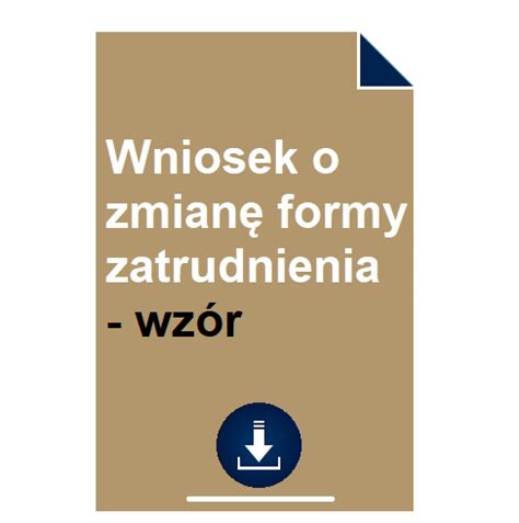 Wniosek o zmianę formy zatrudnienia wzór POBIERZ