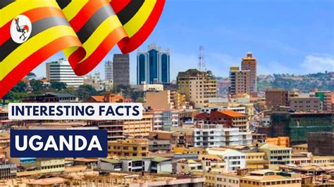 10 Interesting Facts About Uganda YouTube