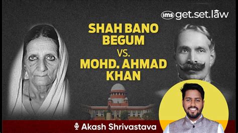 Shah Bano Begum Vs Mohd Ahmed Khan Ors Shah Bano Case 1985