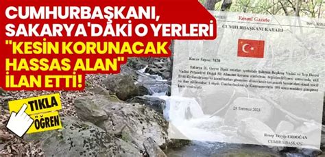 Sakaryadaki O Yerler Kesin Korunacak Hassas Alan Ilan Edildi