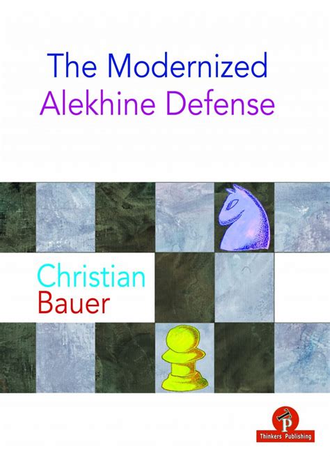 The Modernized Alekhine Defense - Thinkers Publishing