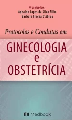 Protocolos E Condutas Em Ginecologia E Obstetricia Frete Gr Tis