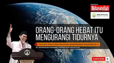 Tausiyah Pemimpin Umum Hidayatullah Kh Abdurahman Muhammad Orang