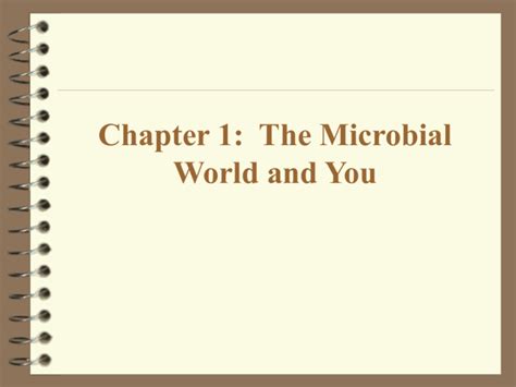 Chapter 1 The Microbial World And You