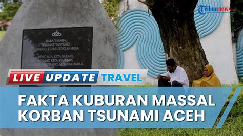 Fakta Kuburan Massal Korban Tsunami Aceh Tanpa Nisan Hingga Sempat