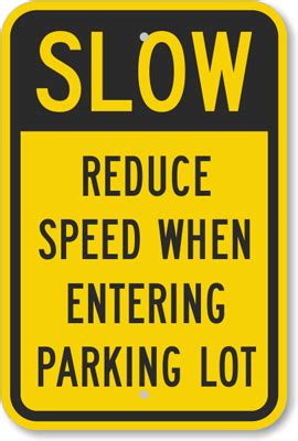 Reduce Speed - When Entering Parking Lot Sign, SKU: K-5748