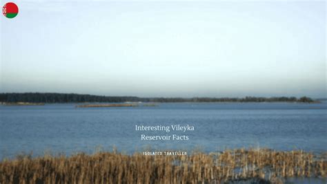 10 Interesting Vileyka Reservoir Facts | Isolated Traveller