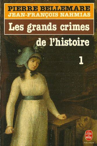 Amazon Les Grands Crimes De L Histoire Par Pierre Bellemare Et