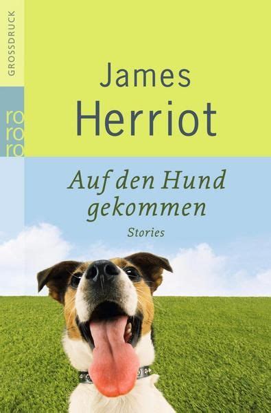 Wunderbare Hundegeschichten Vom Ber Hmtesten Tierarzt Der Welt James