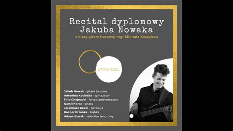 Recital Dyplomowy Jakuba Nowaka YouTube