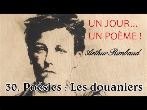 Arthur Rimbaud Po Sies Les Douaniers Youtube