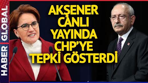 Akşener den CHP ye Tepki Sürekli Bize Parmak Sallanıyor YouTube