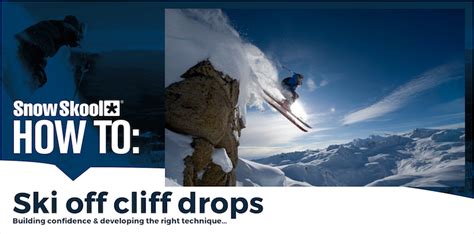 How To Ski Off Cliff Drops And Cornices