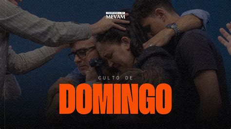 CULTO DE CELEBRAÇÃO MEVAM CAMPINAS 03 12 2023 YouTube