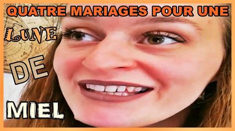 Quatre Mariages Pour Une Lune De Miel Youtube