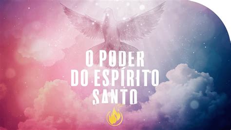 O Poder Do Espirito Santo Programa Ntimos Do Santo Esp Rito Youtube