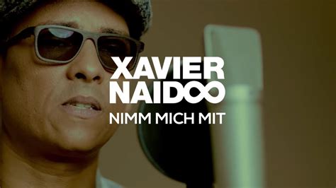 Xavier Naidoo Nimm Mich Mit Official Video Youtube Music