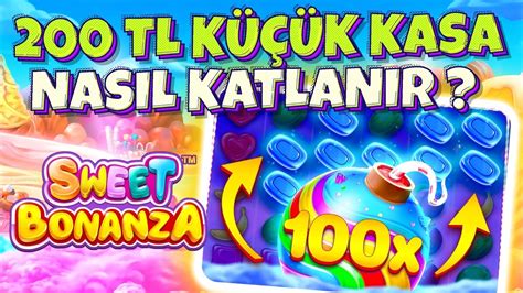 200 TL KÜÇÜK KASA NASIL KATLANIR SLOT OYUNLARI SWEET BONANZA