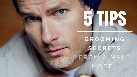 Top 5 Grooming Tips For Men Advice From A Male Model Youtube