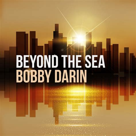 Bobby Darin - Beyond the Sea Lyrics and Tracklist | Genius