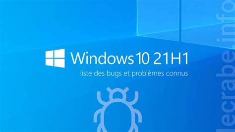 Windows H Liste Des Bugs Et Probl Mes Connus Le Crabe Info