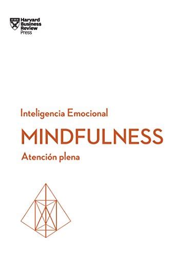 Mindfulness Atención Plena Serie Inteligencia Emocional HBR nº 1