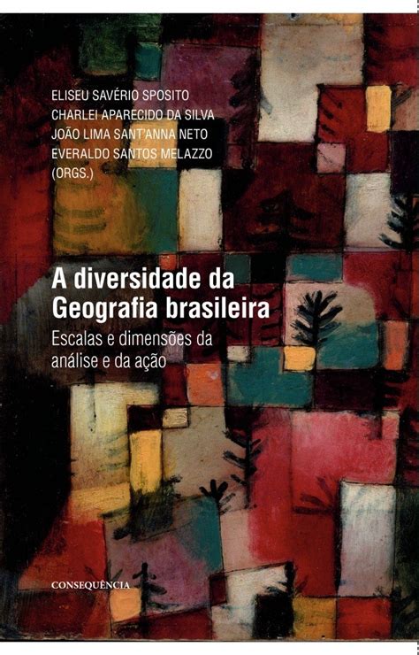 A Diversidade Da Geografia Brasileira Escalas E Dimensões Da Análise E