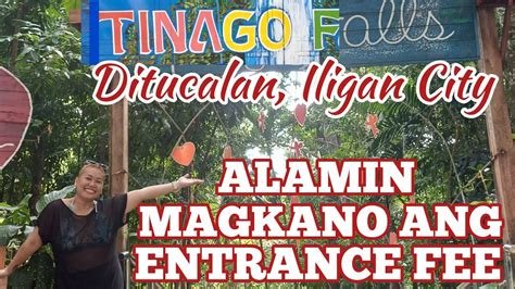 TINAGO FALLS MAGKANO ANG ENTRANCE FEE Iligancity Lanaodelnorte