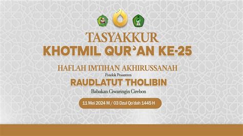 LIVE TASYAKKUR KHOTMIL QUR AN KE 25 PONPES RAUDLATUT THOLIBIN BABAKAN