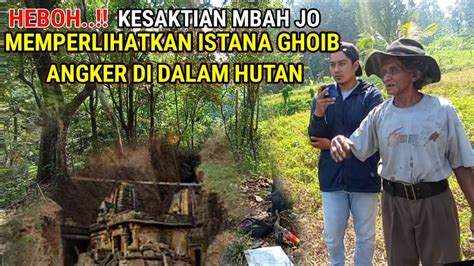 Viral Kesaktian Mbah Jo Memperlihatkan Istana Angker Ghoib Di Dalam