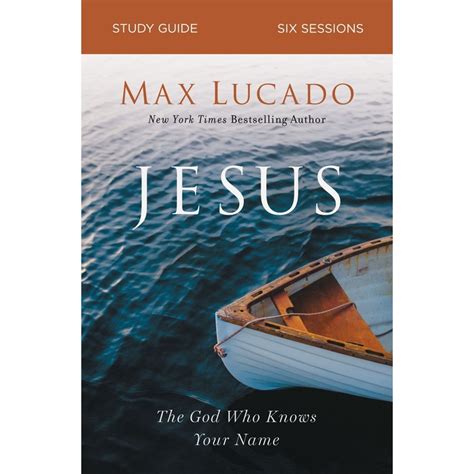 Jesus The God Who Knows Your Name Study Guide By Max Lucado Mardel