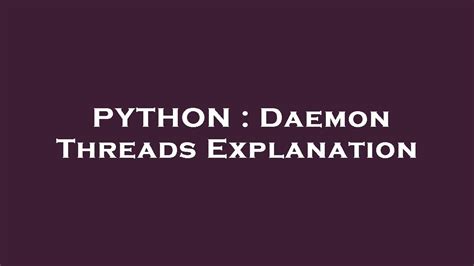 PYTHON Daemon Threads Explanation YouTube